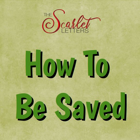 The Scarlet Letters – How To Be Saved