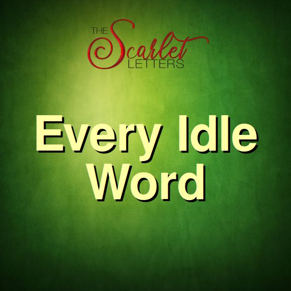 The Scarlet Letters – Every Idle Word
