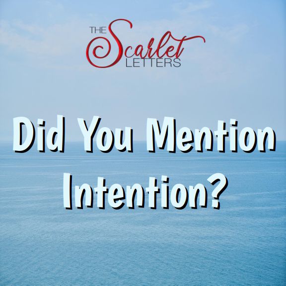 The Scarlet Letters – Did You Mention Intention?