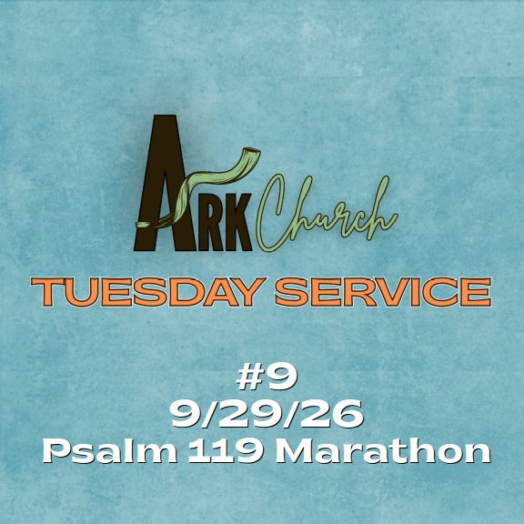 Ark Church Tuesday – 9