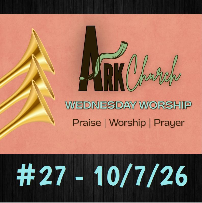 Ark Church Wednesday – 27