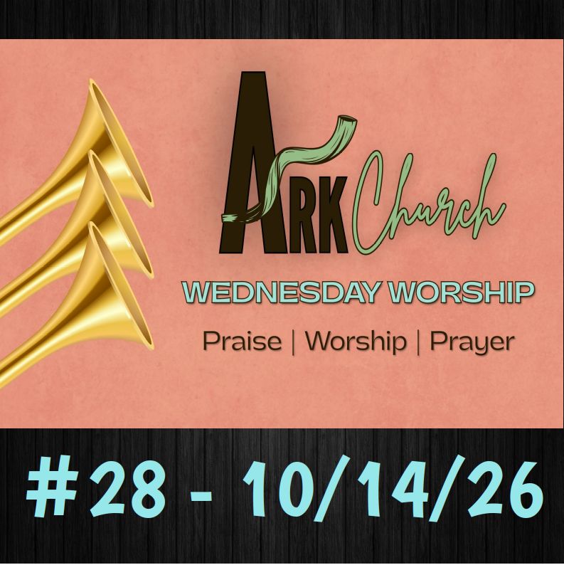 Ark Church Wednesday – 28